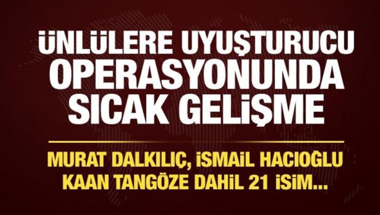 Murat Dalkılıç, İsmail Hacıoğlu, Kaan Tangöze dahil 21 isim adliyeye sevk edildi!