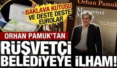 Orhan Pamuk’tan rüşvetçi belediyeye ilham: Baklava kutuları ve deste deste dolarlar