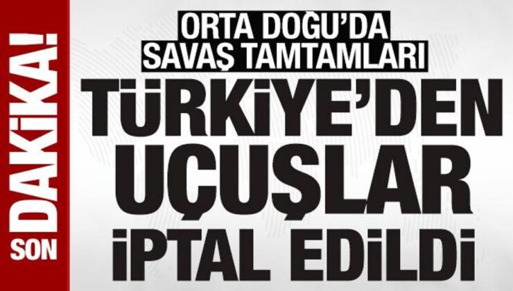 Orta Doğu’da savaş tamtamları: Türkiye’den uçak seferleri iptal edildi