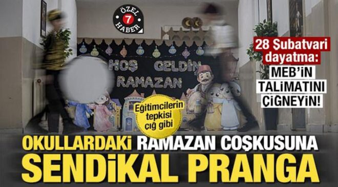 Ramazan coşkusuna pranga… Eğitimiş’ten 28 Şubatvari dayatma: MEB’in talimatını çiğneyin!