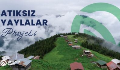Sıfır Atık Vakfı desteğiyle Rize’ye ‘Atıksız Yaylalar’ projesi