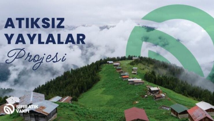 Sıfır Atık Vakfı desteğiyle Rize’ye ‘Atıksız Yaylalar’ projesi