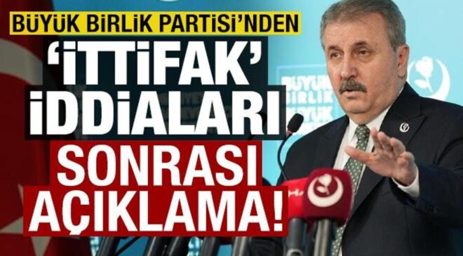 Son dakika haberi: Büyük Birlik Partisi’nden ‘ittifak’ iddialarına ilişkin açıklama!