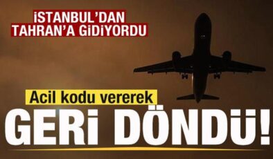Son dakika: İstanbul-Tahran seferini yapan uçak acil koduyla geri döndü Nedeni belli oldu