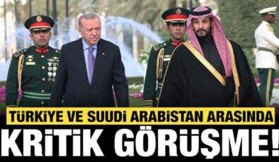 Son dakika: Türkiye ve Suudi Arabistan arasında kritik görüşme!