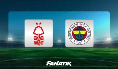 CANLI | Nottingham Forest – Fenerbahçe maçı ne zaman, saat kaçta ve hangi kanalda?