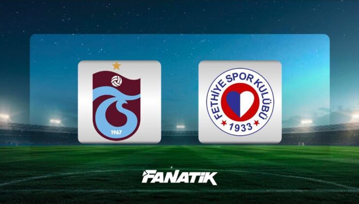 CANLI| Trabzonspor – Fethiyespor maçı Canlı Anlatım – TS FETHİYE maçı kadroları, skoru ve istatistikleri (Türkiye Kupası karşılaşması)