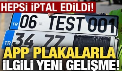 APP plakalarla ilgili yeni karar! Hepsi iptal edildi