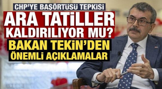Ara tatiller kaldırılıyor mu? Bakan Tekin’den son dakika açıklaması