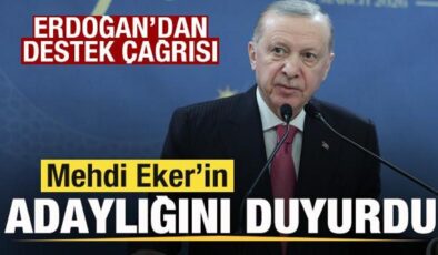 Başkan Erdoğan, Mehdi Eker’in adaylığını duyurdu! Destek çağrısı yaptı