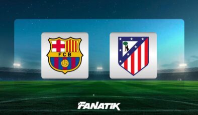 CANLI| Barcelona – Atletico Madrid (İspanya Kral Kupası karşılaşması)