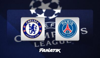 CANLI| Chelsea – PSG (Şampiyonlar Ligi son 16 turu karşılaşması)