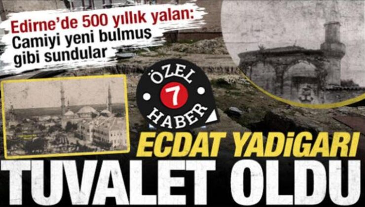 Edirne’de ‘kayıp cami’ gerçeği: 500 yıllık Mahmut Ağa Camii zaten tescilli çıktı