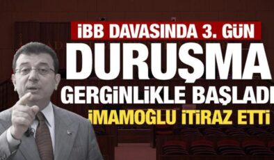 İBB yolsuzluk davasında 3’üncü gün: İmamoğlu itiraz etti, gerginlik yaşandı