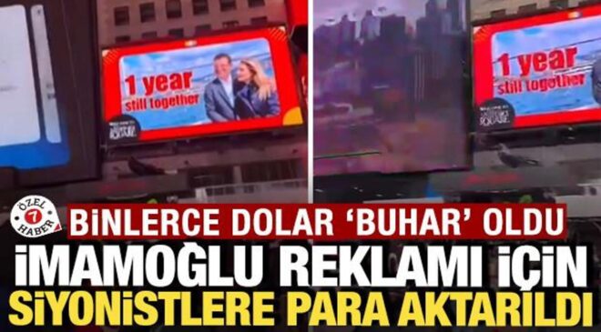 İmamoğlu reklamı için Siyonistlere para aktarıldı: Binlerce dolar ‘buhar’ oldu
