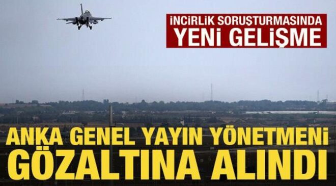 ‘İncirlik’ soruşturmasında ANKA Genel Yayın Yönetmeni Şener gözaltına alındı
