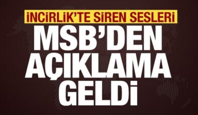 İncirlik’te siren sesleri! MSB’den son dakika açıklama geldi