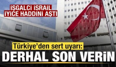 İsrail iyice haddini aştı! Türkiye’den çok sert tepki