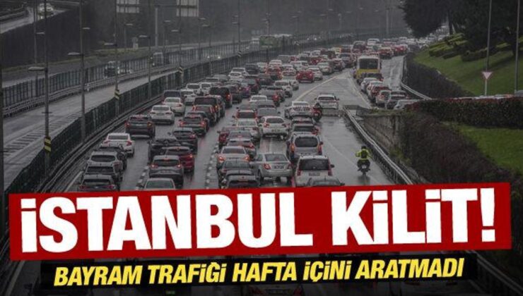 İstanbul’da bayram trafiği çileye döndü! Kilit noktalar durma noktasında…