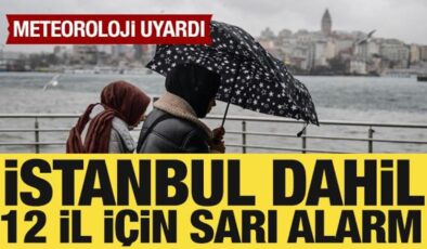 Meteoroloji’den İstanbul dahil 12 il için sarı alarm