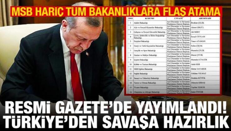 MSB dışında tüm bakanlıklara çarpıcı atama! Türkiye’den savaşa hazırlık