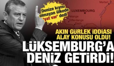 Özgür Özel Lüksemburg’a deniz getirdi!  Akın Gürlek ‘yalanı’ alay konusu oldu!