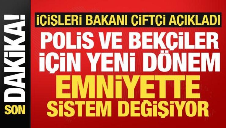Polis ve bekçiler için yeni dönem başlıyor! Bakan Çiftçi duyurdu