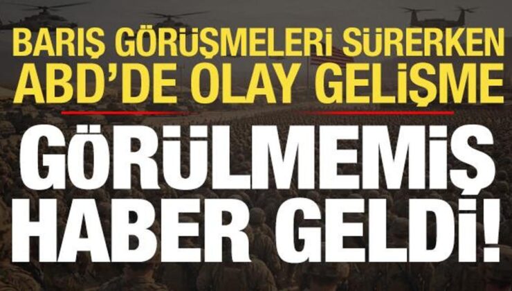 Son dakika: Barış görüşmeleri sürerken ABD’den ortalığı karıştıracak haber geldi!