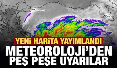 Son Dakika… Yeni harita yayımlandı: Meteoroloji’den peş peşe uyarılar!