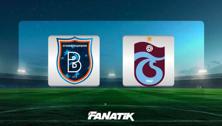 CANLI | Başakşehir – Trabzonspor maçı ne zaman, saat kaçta, hangi kanalda?