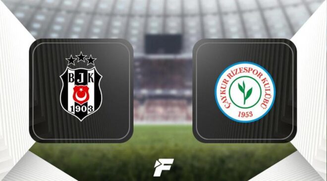 CANLI | Beşiktaş – Çaykur Rizespor maçı Canlı Anlatım – BJK – RİZE maçı kadrosu, skoru ve istatistikleri