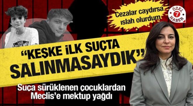 Suça sürüklenen çocuklardan Meclis’e mektup: “Keşke ilk suçta salınmasaydık”