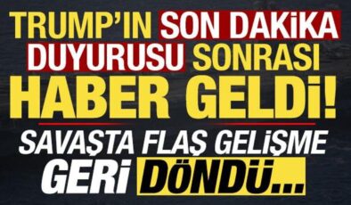 Trump’ın son dakika duyurusu sonrası haber geldi! Geri döndü, savaşta kritik gelişme…
