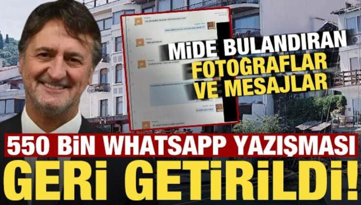 550 bin WhatsApp yazışması geri getirildi! Çok sayıda mide bulandıran fotolar göndermiş…