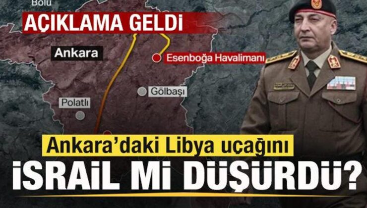 Ankara’da düşen Libya uçağıyla ilgili ‘İsrail sabotajı’ iddiası! Açıklama geldi