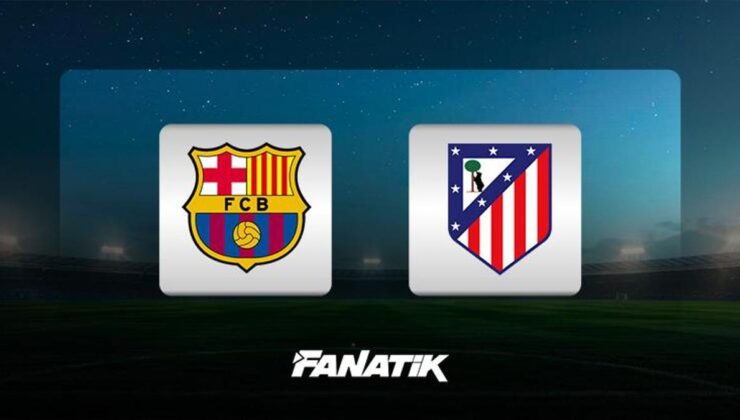 Barcelona-Atletico Madrid maçı ne zaman, saat kaçta, hangi kanalda canlı yayınlanacak? (UEFA Şampiyonlar Ligi)