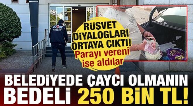 Belediyede skandal: Çaycı olmak için 250 bin TL rüşvet! Diyaloglar ortaya çıktı!