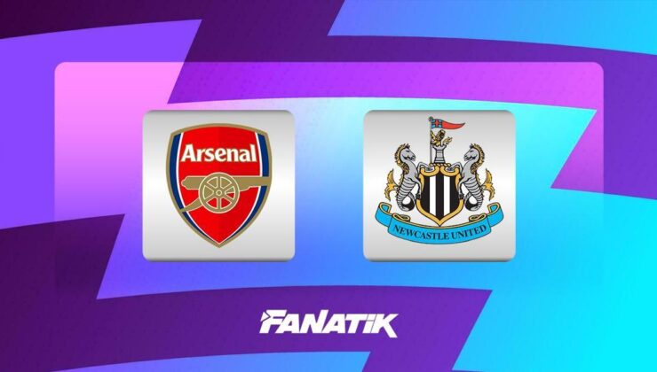 CANLI | Arsenal – Newcastle United maçı (Premier Lig 34. hafta)