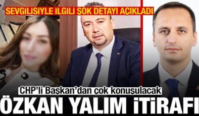 CHP’li Başkan’dan Özkan Yalım itirafı! Sevgilisiyle ilgili çarpıcı detayı açıkladı