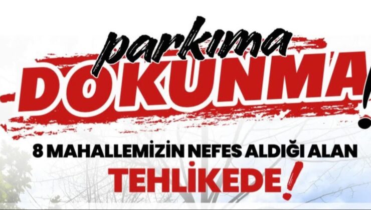 “Kemal Aygün’den Esenyurt’a Çağrı:Parkıma Dokunma!”