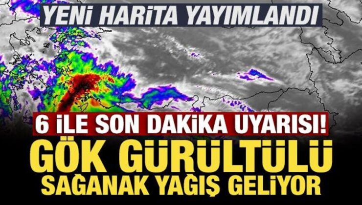 Gök gürültülü sağanak yağış geliyor: Meteoroloji’den 6 ile son dakika uyarısı!