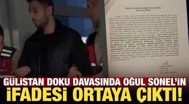 Gülistan Doku davasında oğul Sonel’in ifadesi ortaya çıktı!