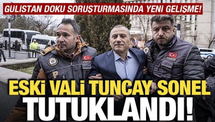 Gülistan Doku soruşturmasında flaş gelişme! Tunceli eski Valisi Tuncay Sonel tutuklandı…