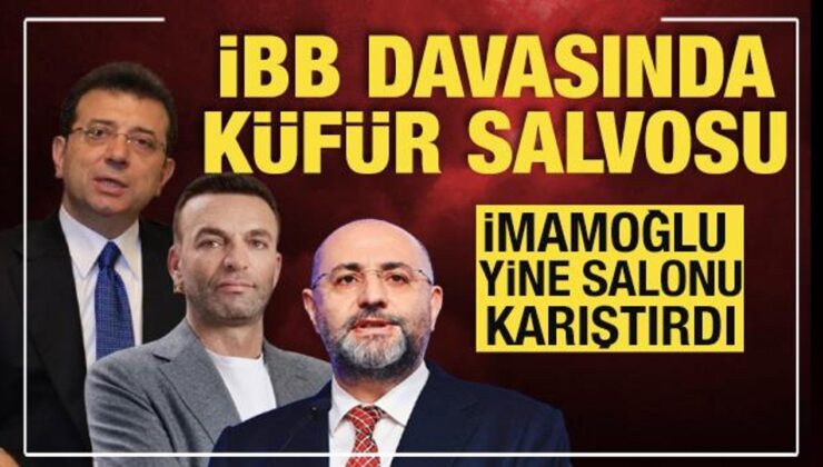 İBB davasında küfür iddiası: Duruşmada tansiyon yükseldi