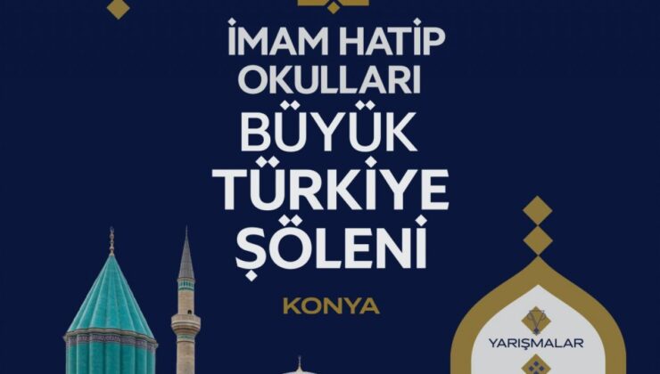 ‘İmam Hatip Okulları Büyük Türkiye Şöleni’ Konya’da