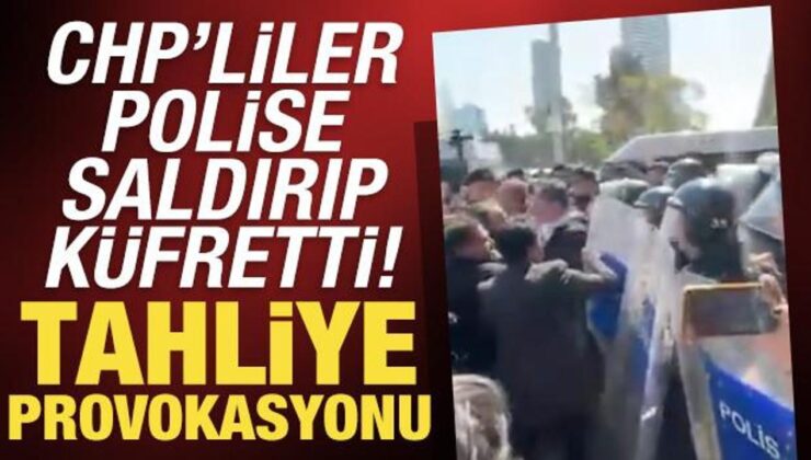 İzmir’de tahliye provokasyonu: CHP’lilerden polise saldırı ve küfür