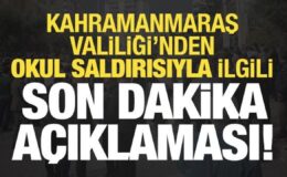 Kahramanmaraş Valiliği’nden saldırıyla ilgili son dakika açıklaması!