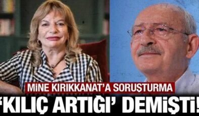 Kılıçdaroğlu’na ‘kılıç artığı’ demişti: Mine Kırıkkanat hakkında soruşturma!