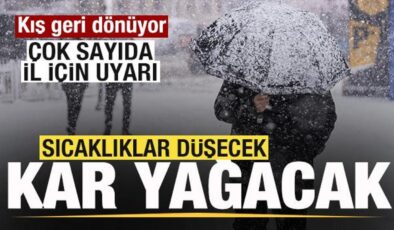 Kış geri dönüyor! Sıcaklık düşecek, kar yağacak Çok sayıda il için uyarı
