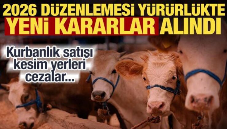 Kurban Bayramı öncesi kritik karar! Kurallar tek tek açıklandı, cezalar belli oldu